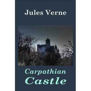 Carpathian Castle -- Jules Verne